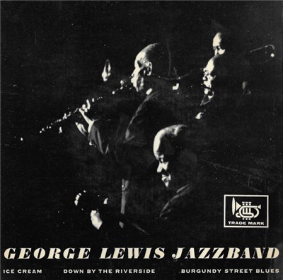 George Lewis' Ragtime Band - Ice Cream / Down By The Riverside / Burgundy Street Blues download mp3 flac