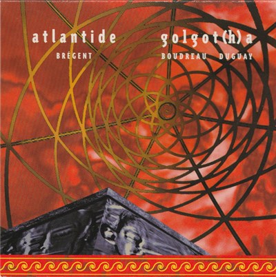Brégent / Boudreau - Duguay - Atlantide / Golgot(h)a download mp3 flac