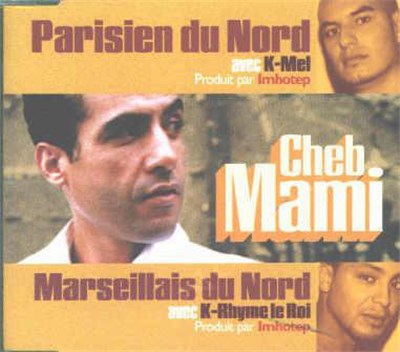 Cheb Mami - Parisien Du Nord / Marseillais Du Nord download mp3 flac