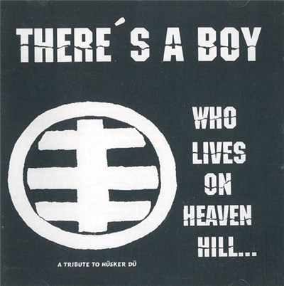 Various - There's A Boy Who Lives On Heaven Hill... A Tribute To Hüsker Dü download mp3 flac