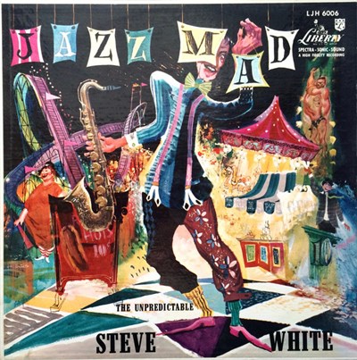 Steve White - Jazz Mad: The Unpredictable Steve White download mp3 flac