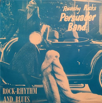 Raunchy Rick’s Persuader Band - Rock-Rhythm And Blues download mp3 flac