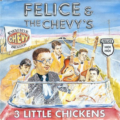 Felice & The Chevy's - 3 Little Chickens download mp3 flac