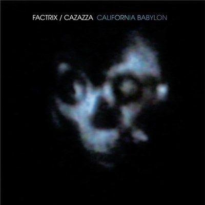 Factrix / Cazazza - California Babylon download mp3 flac