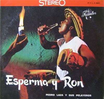 Pedro Laza y sus Pelayeros - Esperma Y Ron download mp3 flac