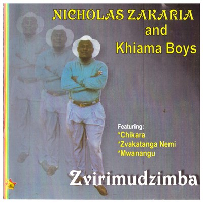 Nicholas Zakaria & Khiama Boys - Zvirimudzimba download mp3 flac