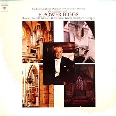 E. Power Biggs, Handel, Purcell, Mozart, Buxtehude, Krebs, Banchieri, Campra - The Four Antiphonal Organs Of The Cathedral Of Freiburg Played Simultaneously By download mp3 flac