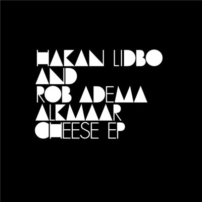 Håkan Lidbo & Rob Adema - Alkmaar Cheese EP download mp3 flac