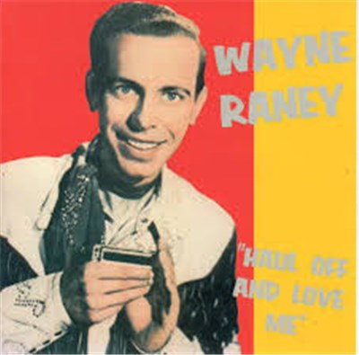Wayne Raney - "Haul Off And Love Me" download mp3 flac