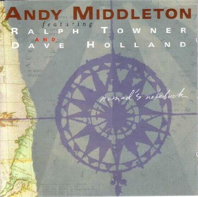 Andy Middleton Featuring Ralph Towner And Dave Holland - Nomad's Notebook download mp3 flac