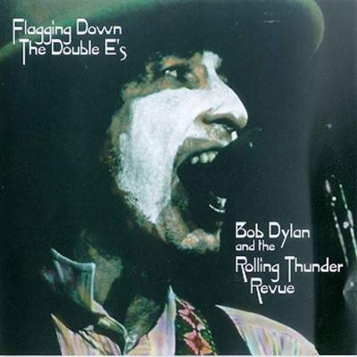 Bob Dylan & The Rolling Thunder Revue - Flagging Down The Double E's download mp3 flac