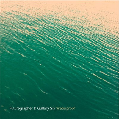 Futuregrapher & Gallery Six - Waterproof download mp3 flac