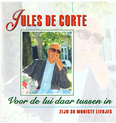 Jules de Corte - Voor De Lui Daar Tussen In - Zijn 30 Mooiste Liedjes download mp3 flac