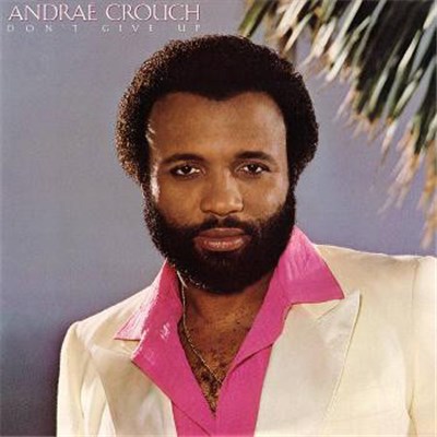 Andraé Crouch - Don't Give Up download mp3 flac