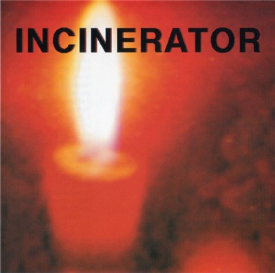 Incinerator - Incinerator download mp3 flac