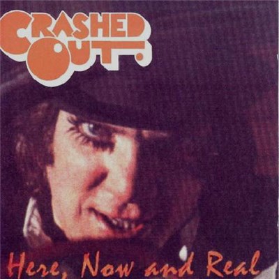 Crashed Out - Here, Now And Real download mp3 flac