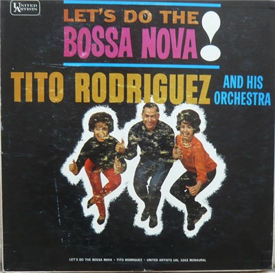 Tito Rodriguez And His Orchestra - Let's Do The Bossa Nova download mp3 flac