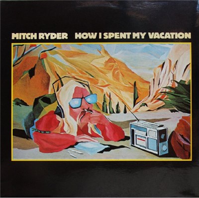 Mitch Ryder - How I Spent My Vacation download mp3 flac