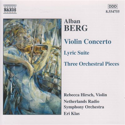 Alban Berg - Rebecca Hirsch, Eri Klas, Netherlands Radio Symphony Orchestra - Violin Concerto, Lyric Suite, Three Orchestral Pieces download mp3 flac