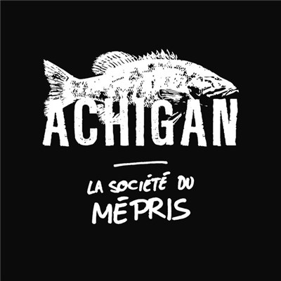 Achigan - La Société Du Mépris download mp3 flac