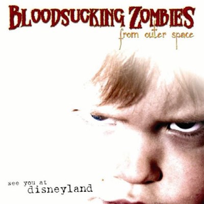 Bloodsucking Zombies From Outer Space - See You At Disneyland download mp3 flac