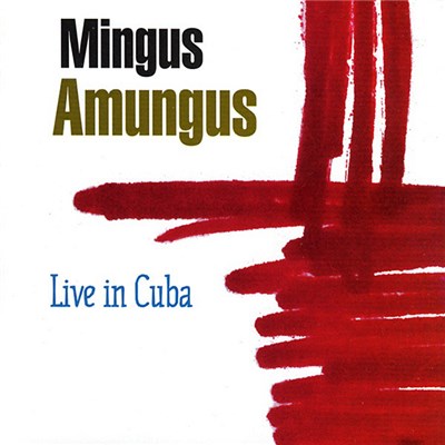 Mingus Amungus - Live In Cuba download mp3 flac