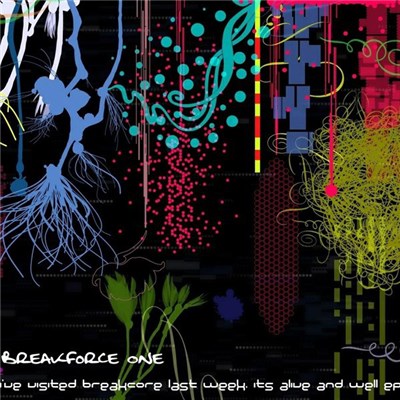 Breakforce One - I've Visited Breakcore Last Week, It's Alive And Well download mp3 flac