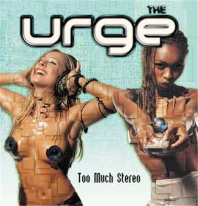 The Urge - Too Much Stereo download mp3 flac