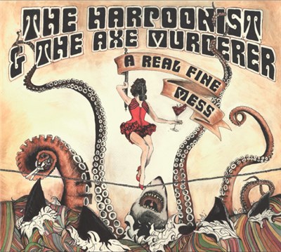 The Harpoonist & The Axe Murderer - A Real Fine Mess download mp3 flac