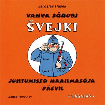 Tõnu Aav - Vahva Sõduri Švejki Juhtumised Maailmasõja Päevil 1: Tagalas download mp3 flac