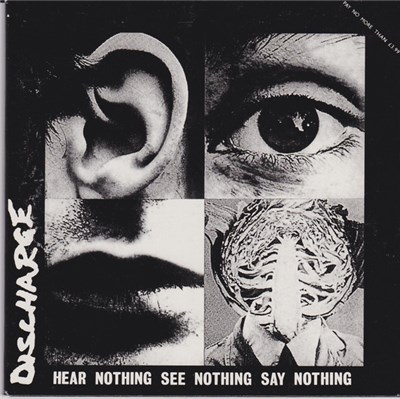 Discharge - Hear Nothing See Nothing Say Nothing download mp3 flac