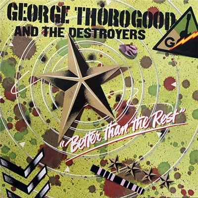 George Thorogood And The Destroyers - Better Than The Rest download mp3 flac