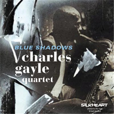 Charles Gayle Quartet - Blue Shadows download mp3 flac