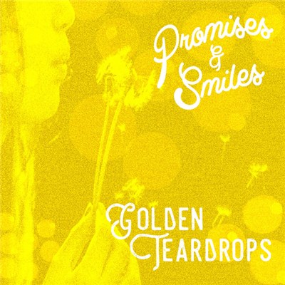 Golden Teardrops - Promises & Smiles download mp3 flac