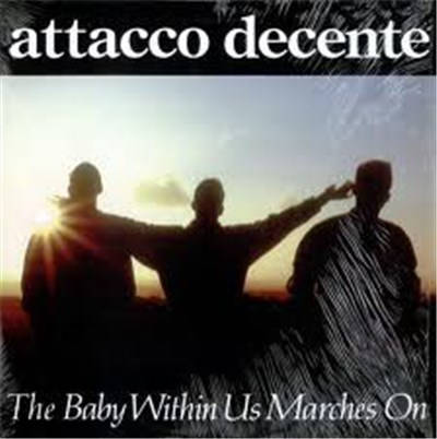 Attacco Decente - The Baby Within Us Marches On download mp3 flac