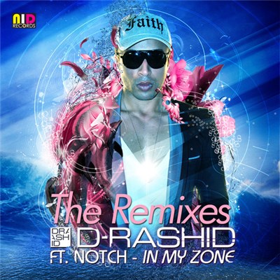 D-Rashid Feat. Notch - In My Zone (The Remixes) download mp3 flac