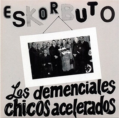 Eskorbuto - Los Demenciales Chicos Acelerados download mp3 flac