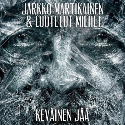 Jarkko Martikainen Ja Luotetut Miehet - Keväinen Jää download mp3 flac