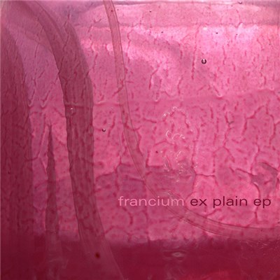 Francium - Ex Plain EP download mp3 flac