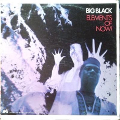 Big Black - Elements Of Now! download mp3 flac