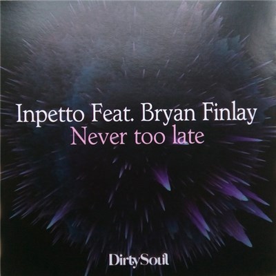 Inpetto Ft. Bryan Finlay - Never Too Late download mp3 flac