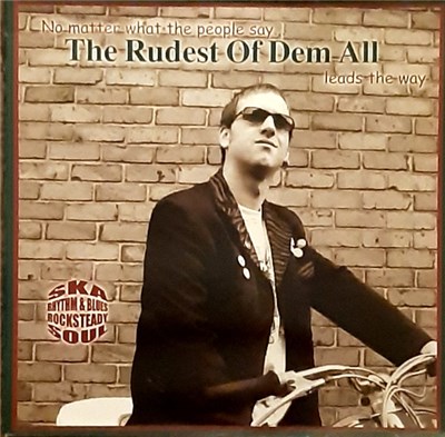 The Rudest Of Dem All - No Matter What People Say... The Rudest Of Dem All Leads The Way download mp3 flac