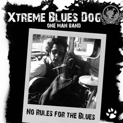 Xtreme Blues Dog One Man Band - No Rules for the Blues download mp3 flac