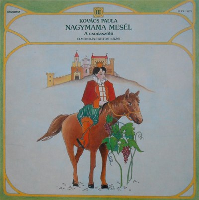Kovács Paula, Pártos Erzsi - Nagymama Mesél III. - A Csodaszőlő download mp3 flac