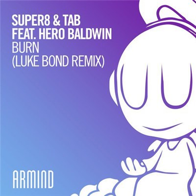 Super8 & Tab Feat. Hero Baldwin - Burn (Luke Bond Remix) download mp3 flac