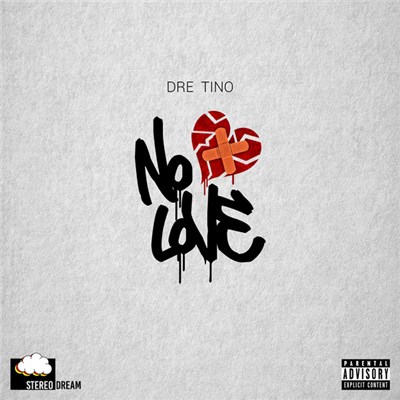 Dre Tino - No Love download mp3 flac