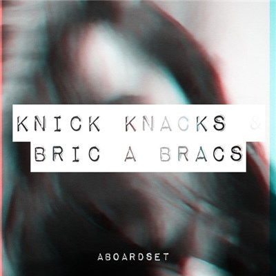 AboardSet - Knick Knacks & Bric A Bracs download mp3 flac