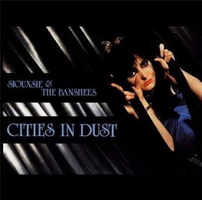 Siouxsie And The Banshees - Cities In Dust download mp3 flac