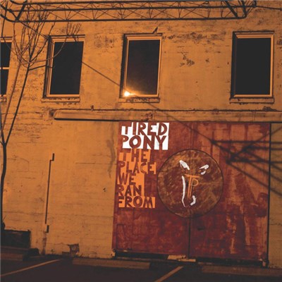 Tired Pony - The Place We Ran From download mp3 flac