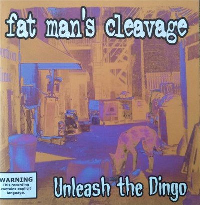 Fat Man's Cleavage - Unleash The Dingo download mp3 flac